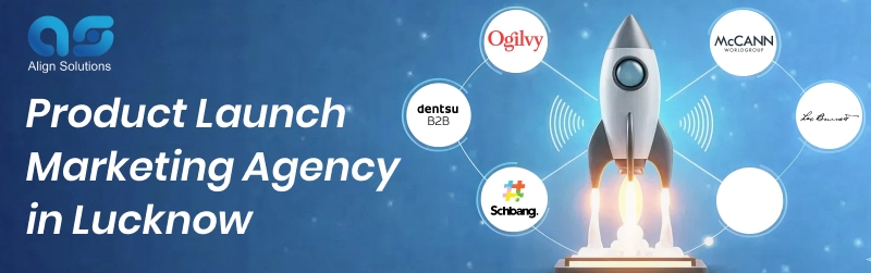 Product Launch Marketing Agency in Lucknow | Product Launch Advertising in Lucknow - Align Solutions