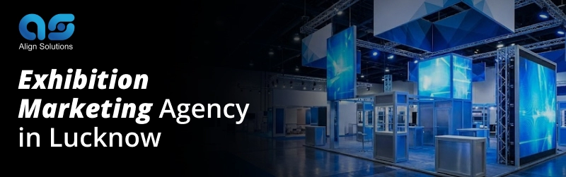 Exhibition Marketing Agency in Lucknow - Align Solution