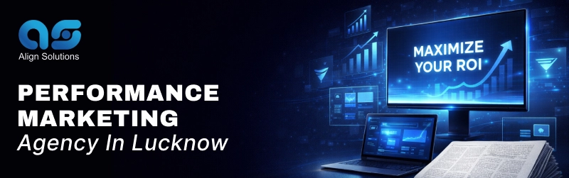 Performance Marketing Agency in Lucknow - Hire Performance Marketing Company in Lucknow