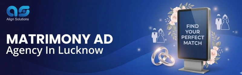 Matrimony Ad Agency in Lucknow, Matrimony Ad Submission Services in Lucknow, Lucknow Matrimony Ad Agency