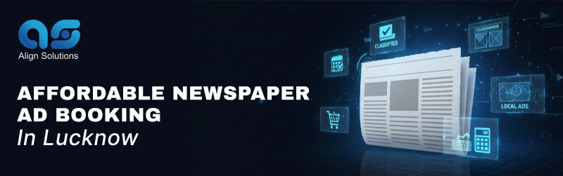 Affordable Newspaper Ad Booking in Lucknow, Newspaper Ad Agency in Lucknow
