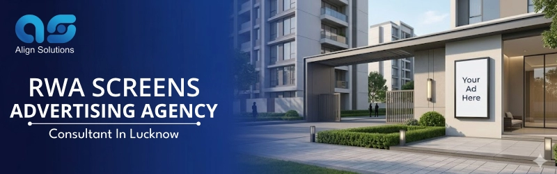 RWA Screens Advertising Agency in Lucknow, RWA Screen Advertising Lucknow