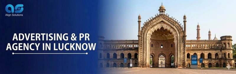 Advertising & PR Agency in Lucknow, Book Top Advertising and PR Agency in Lucknow - Align Solution