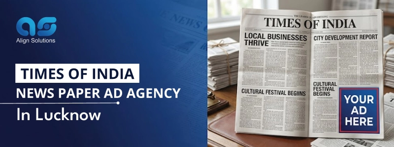 Times of India Newspaper Ad agency in Lucknow -  Book Times of India Newspaper Lucknow Advertisement